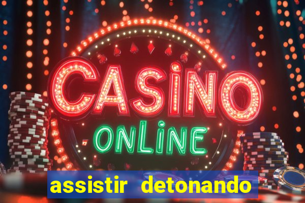 assistir detonando em barcelona dublado online